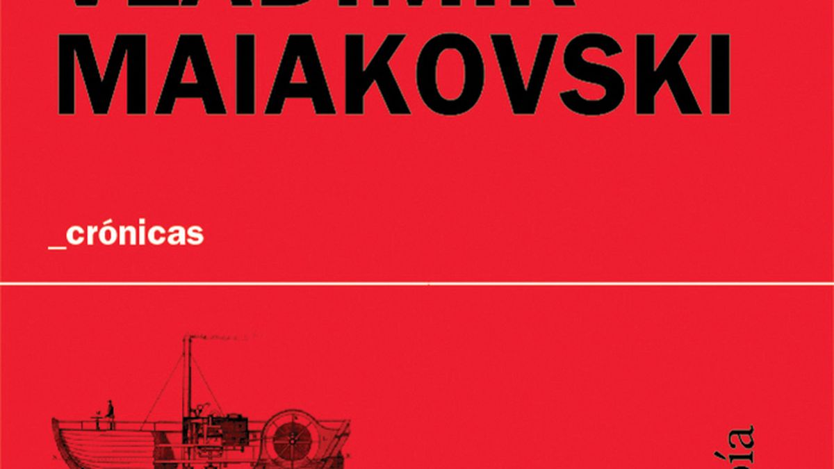 Las crónicas de los días en que Maiakovski descubrió América